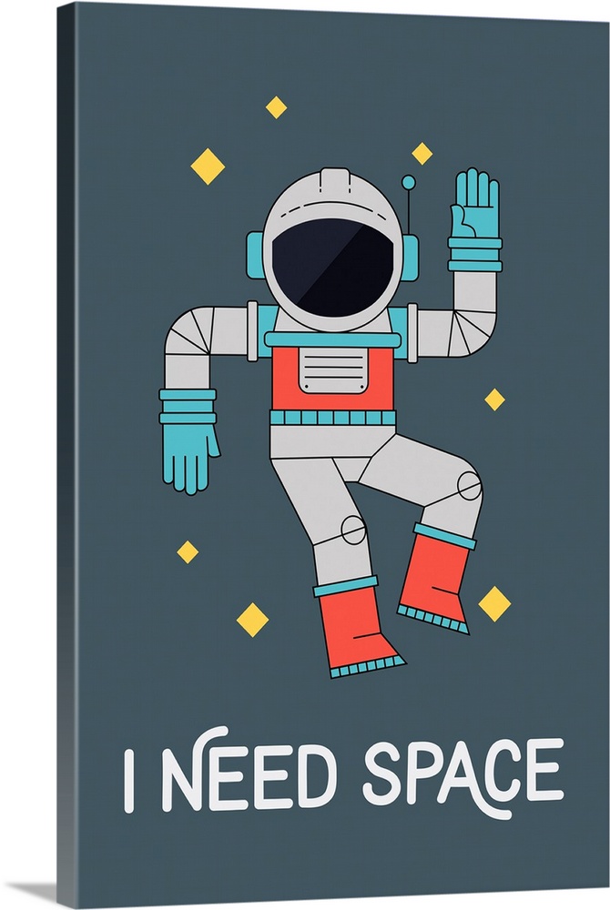 I Need Space - Astronaut