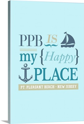 Pt. Pleasant Beach, New Jersey, PPB Is My Happy Place (#2, Teal)