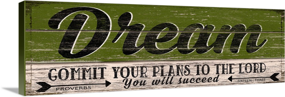 Weathered sign that reads "Dream - Commit your plans to the Lord; you will succeed."