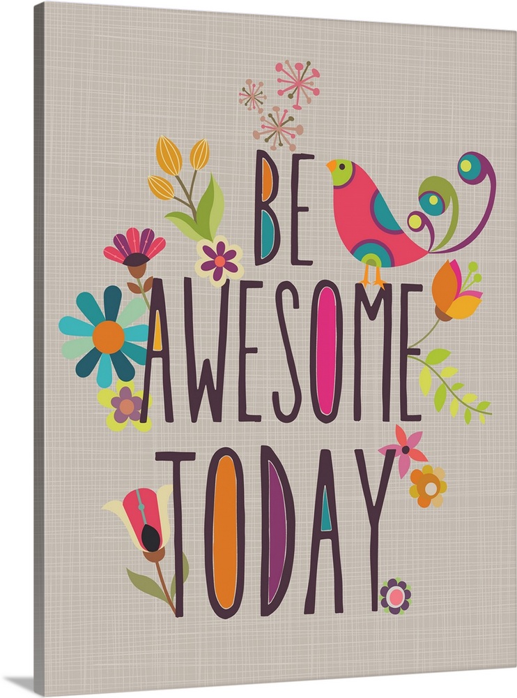 Be Awesome Today Wall Art, Canvas Prints, Framed Prints, Wall Peels