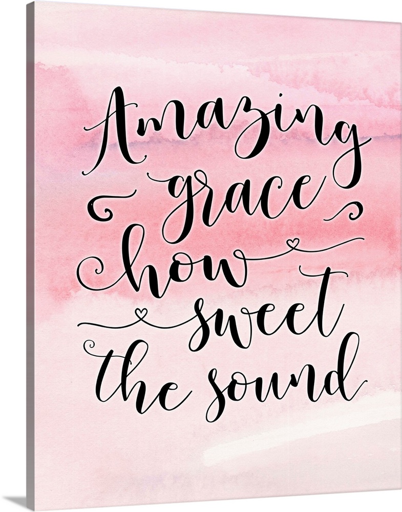 "Amazing Grace How Sweet the Sound" on a pink watercolor background.