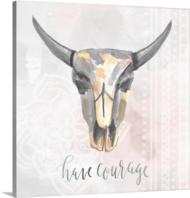 Have Courage Cow Skull