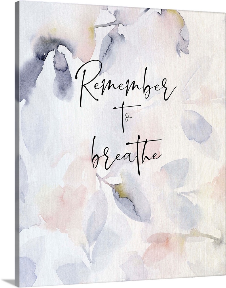 Remember To Breathe Wall Art Canvas Prints Framed Prints Wall Peels
