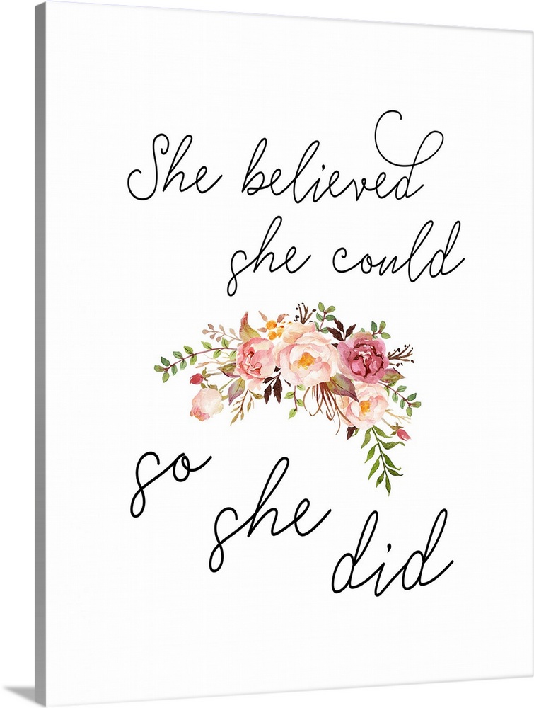 Handlettered decor featuring the message, "She believed she could, so she did" in black text placed on a white background ...