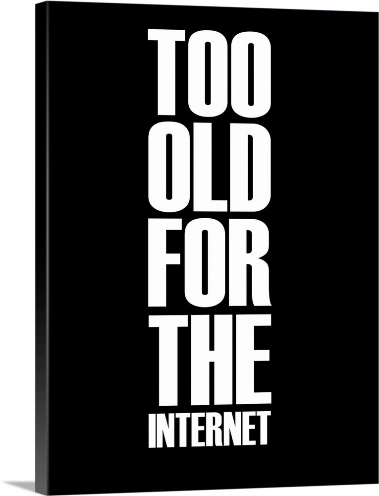 Too Old for the Internet Poster Black