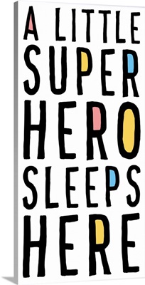 A Little Superhero Sleeps Here