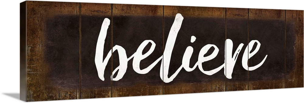 "Believe" in white handlettered script on a weathered brown background.