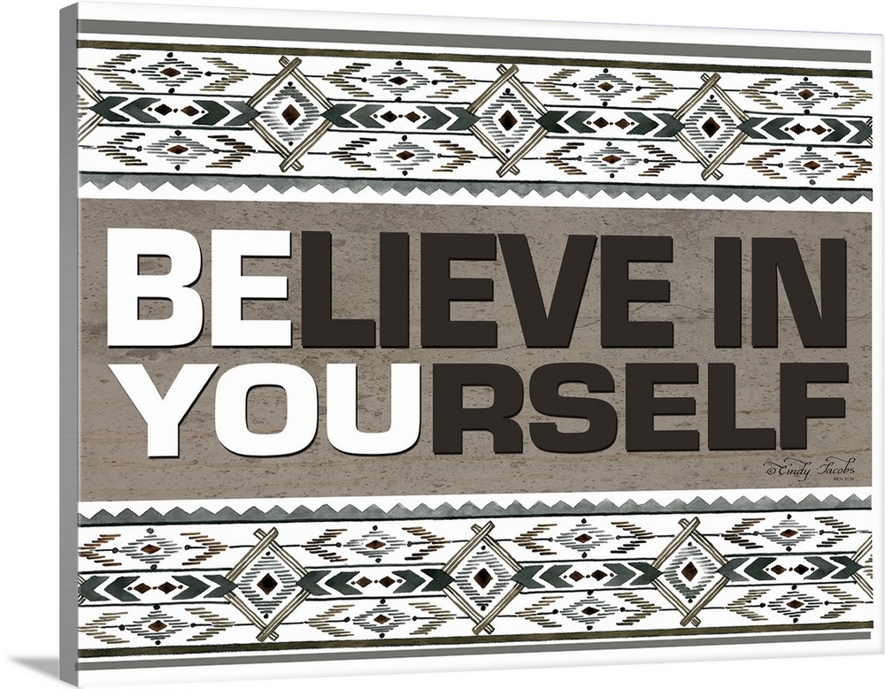Decorative artwork featuring geometric southwestern designs and the words: Believe in yourself/Be You.
