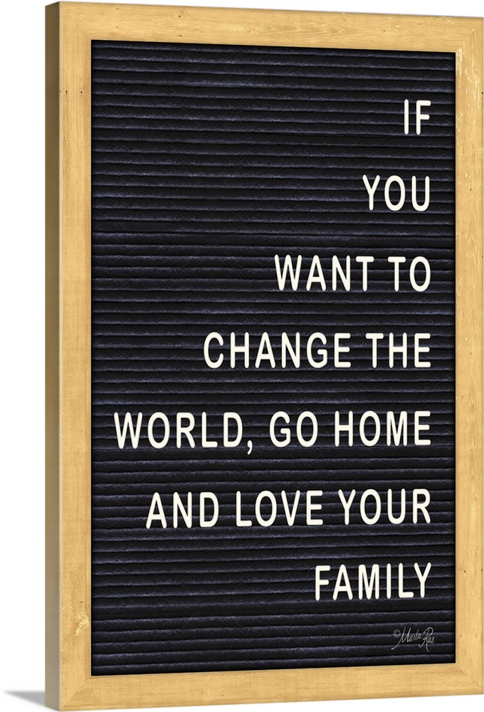 "If You Want to Change the World, Go Home and Love Your Family"