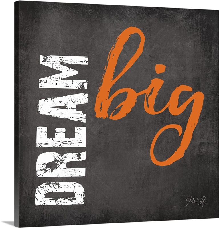 Dream Big Wall Art, Canvas Prints, Framed Prints, Wall Peels Great