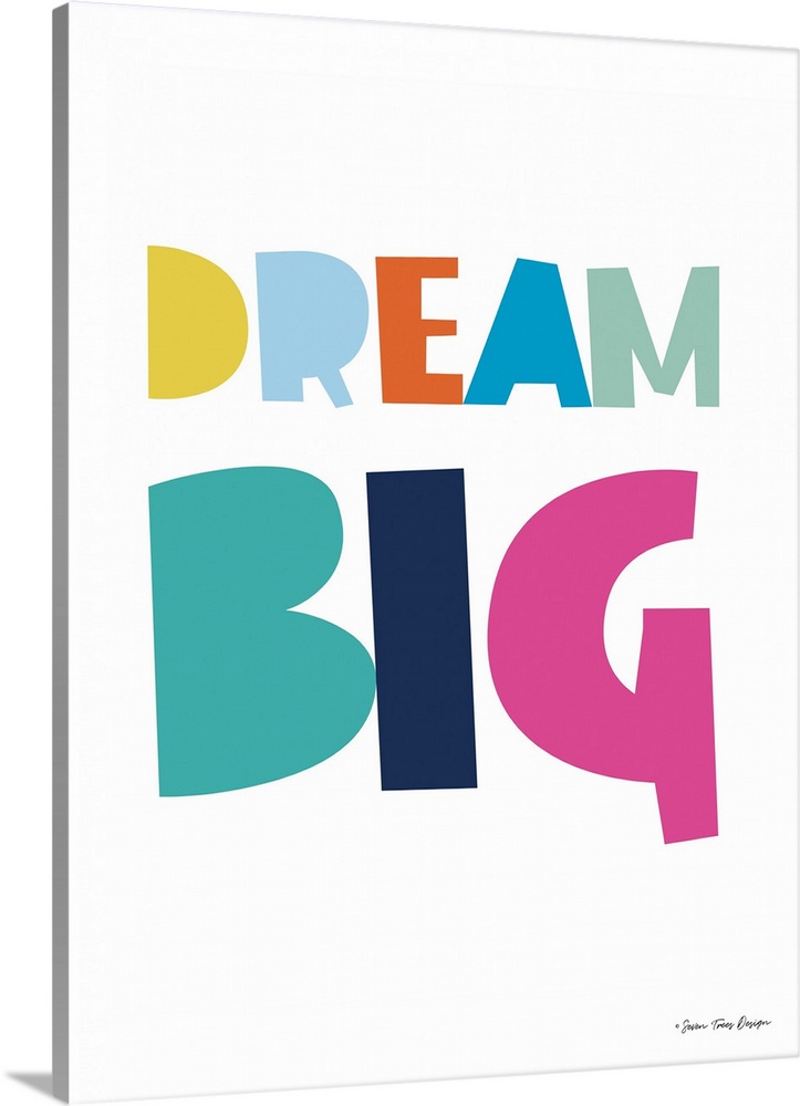 Dream Big Wall Art, Canvas Prints, Framed Prints, Wall Peels | Great ...