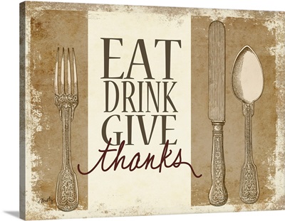 Eat, Drink, Give Thanks