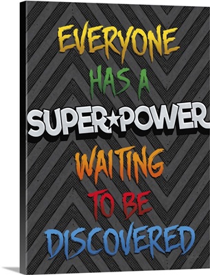 Everyone Has a Super Power