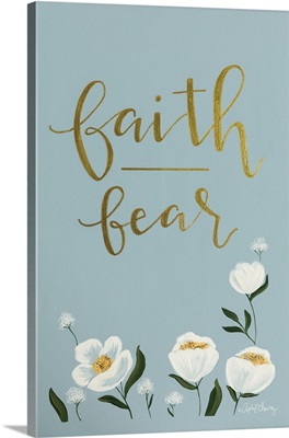 Faith Fear Flowers
