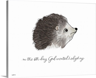 God Created Hedgehogs
