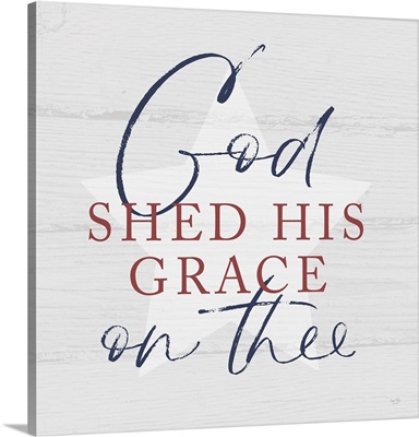 God Shed His Grace