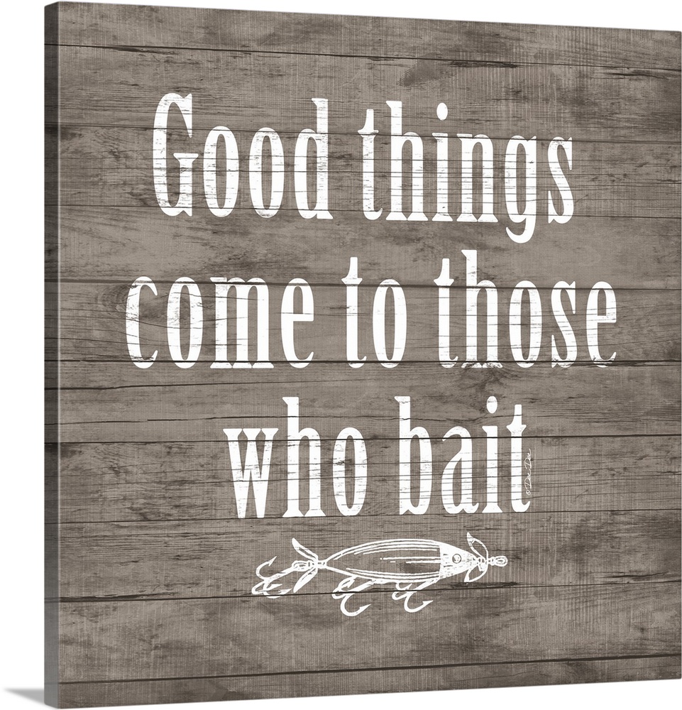 Good Things Come to Those Who Bait Wall Art, Canvas Prints, Framed ...