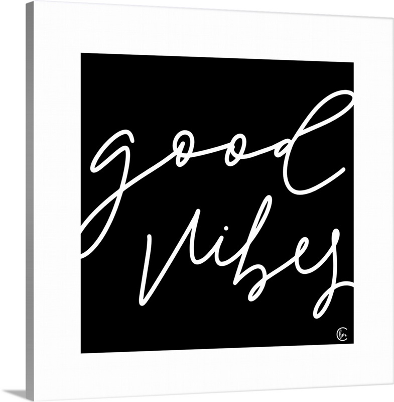 Good Vibes Wall Art, Canvas Prints, Framed Prints, Wall Peels Great