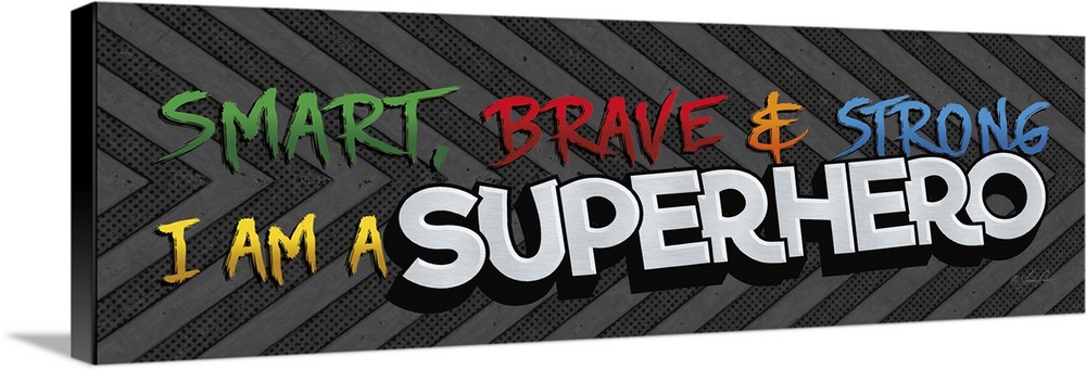 Typography art reading "Smart, Brave, and Strong, I'm a Superhero" in exciting, bold lettering on a striped background.