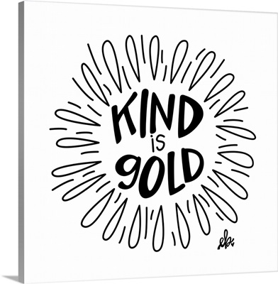 Kind is Gold