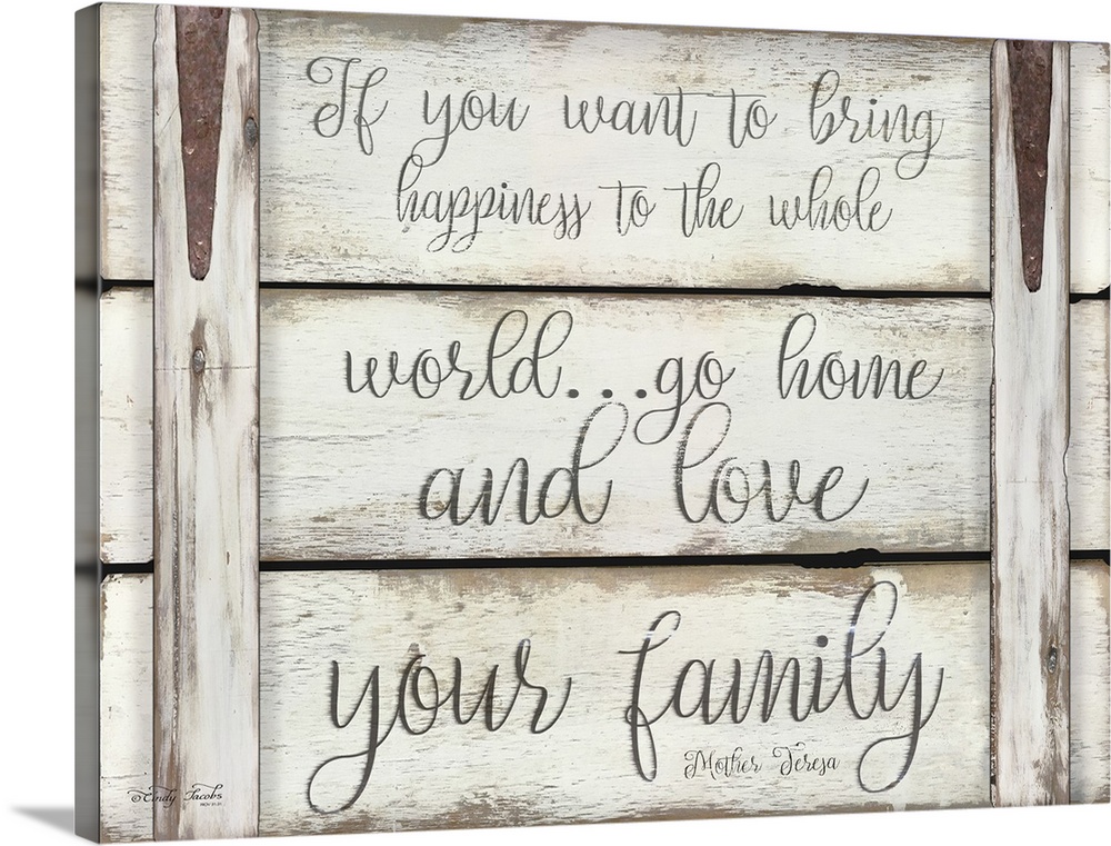 Digital artwork of distressed wood panels featuring the words: If you want to bring happiness to the whole world... go hom...