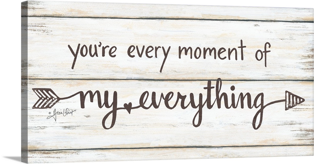 This decorative artwork features the phrase: you're every moment of my everything, over a distressed wood planks.