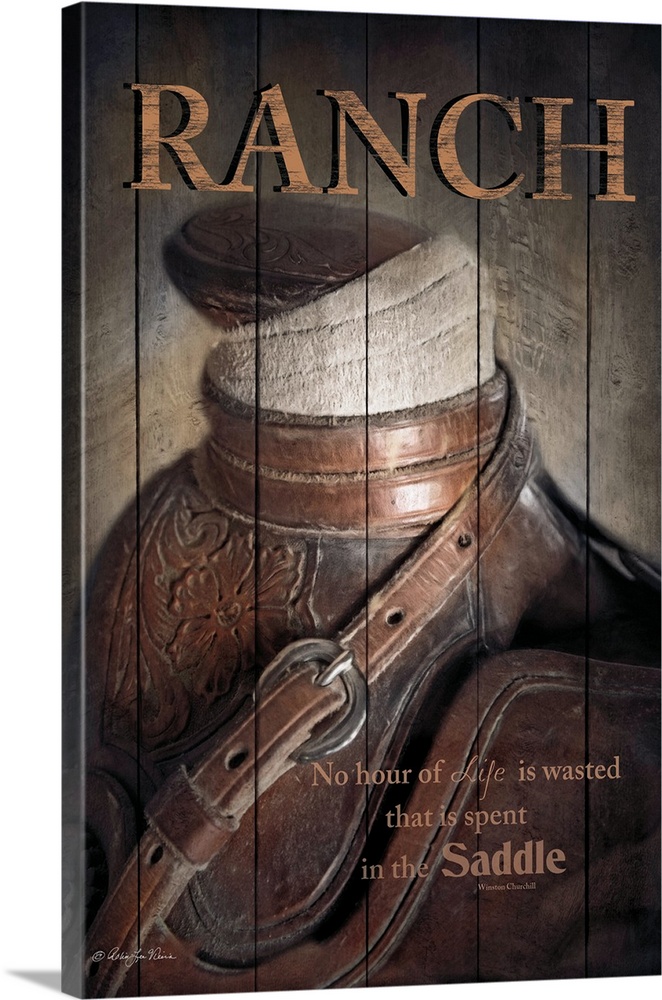 The words: Ranch, No hour of life is wasted that is spent in the saddle, are placed over a saddle.