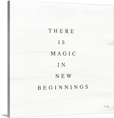 There is Magic in New Beginnings