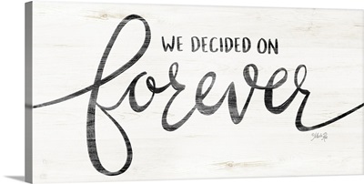 We Decided on Forever