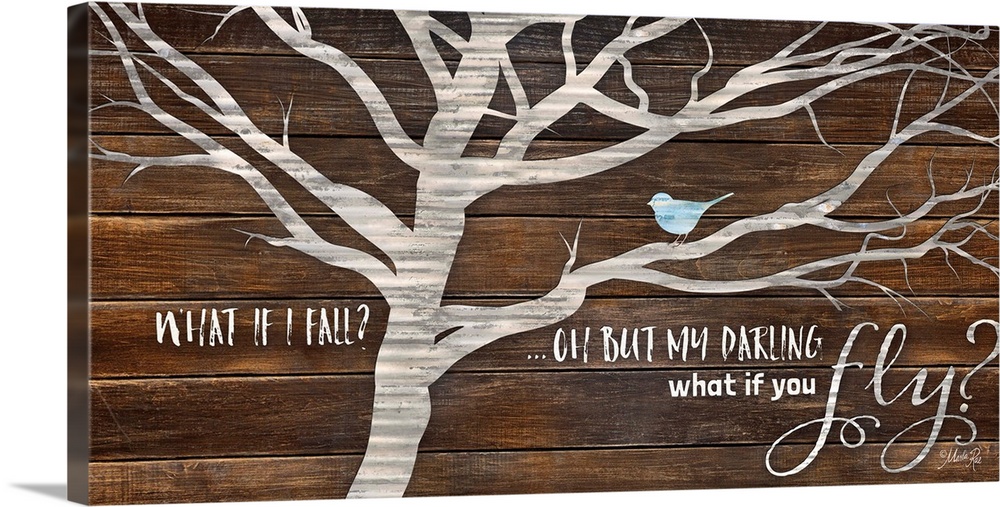 "What If I Fall?...Oh But My Darling What If You Fly?" " with a design of a bird on a tree on a brown wood plank background.