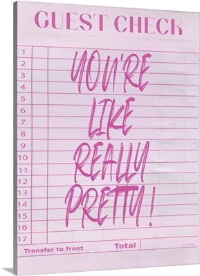 You're Like Really Pretty
