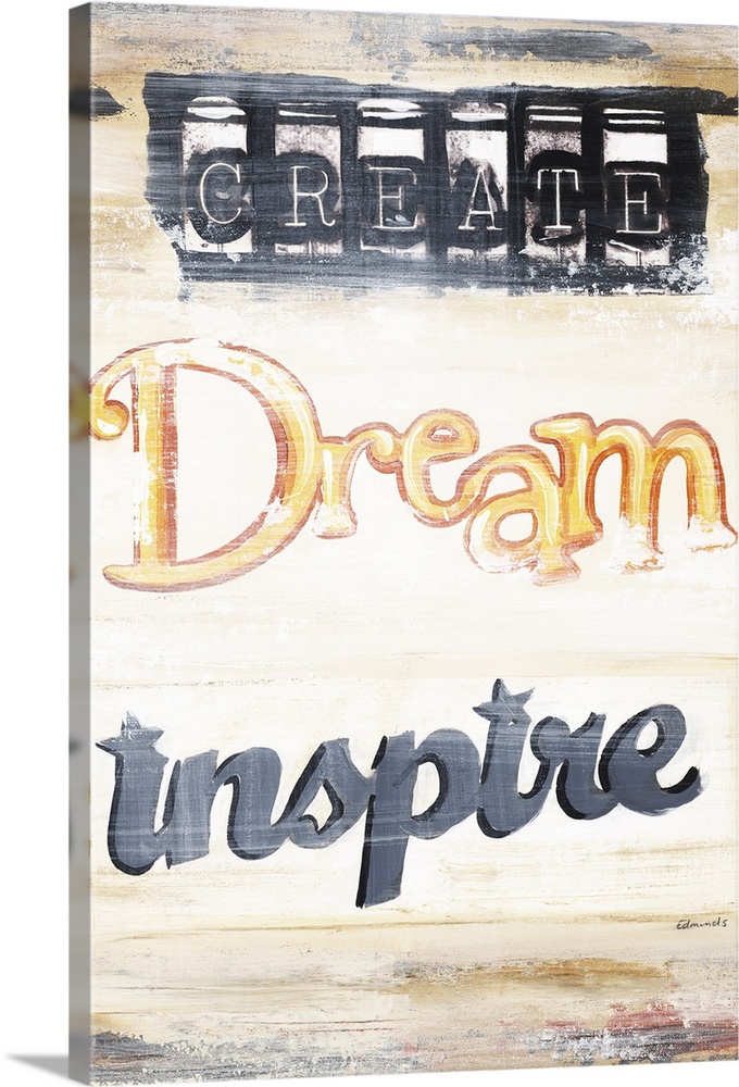 "Create Dream Inspire"