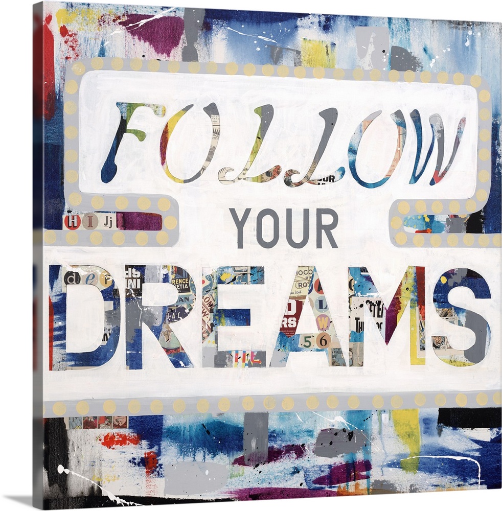 The words "follow your dreams" made of a newsprint collage, outlined in white.