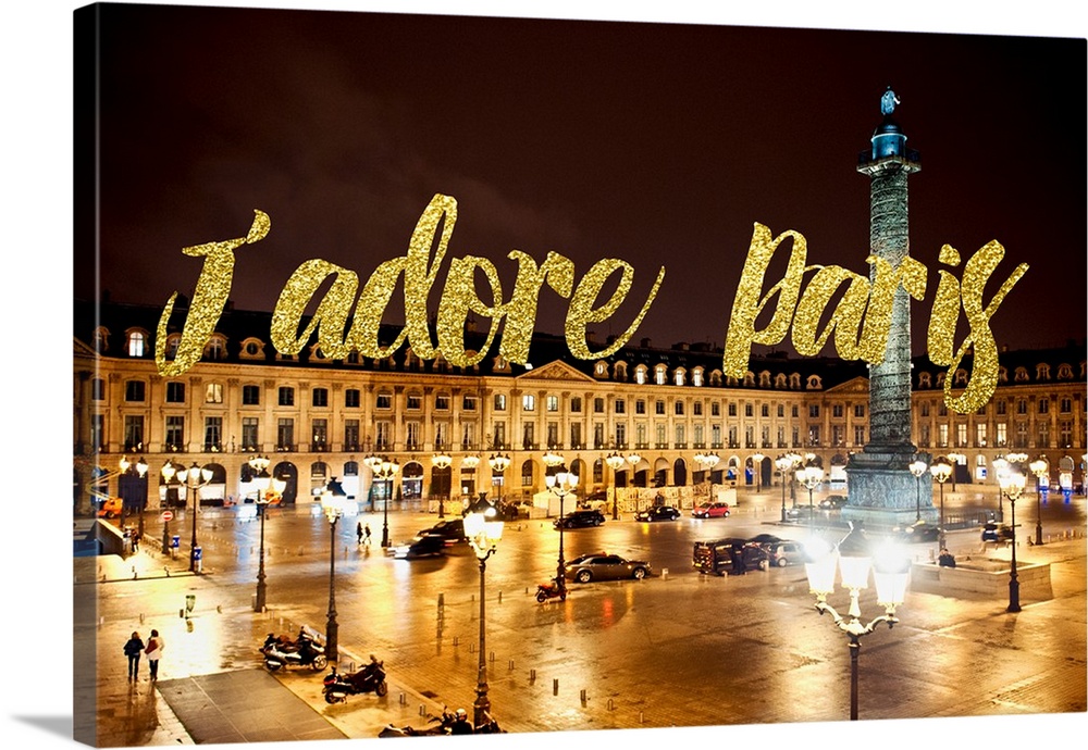 Nighttime photograph of Place Vendome with the phrase "J'adore Paris" written in gold glitter. From the Paris Fashion Series.