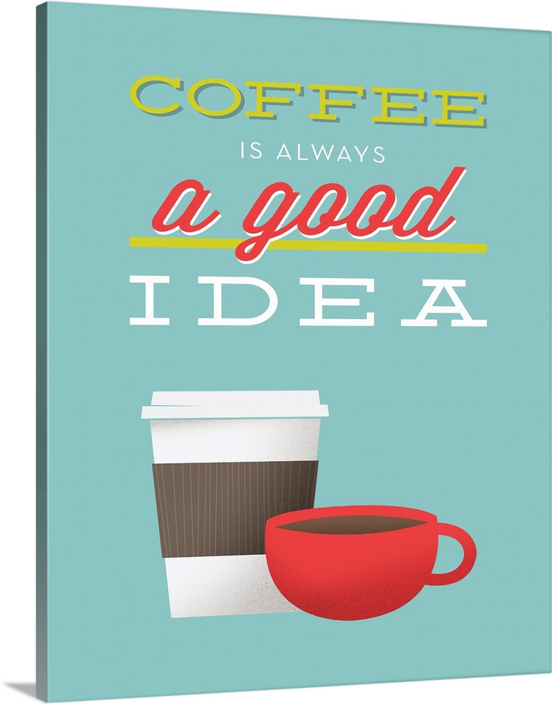 Wall docor print of a tall and a short coffee cup on a solid background with text at the top.