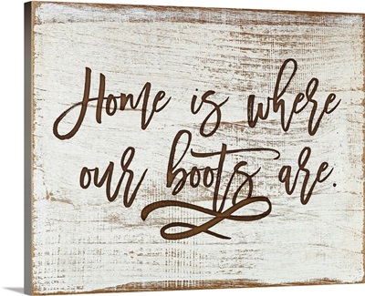 Family Quotes - Home Is Where Our Boots Are