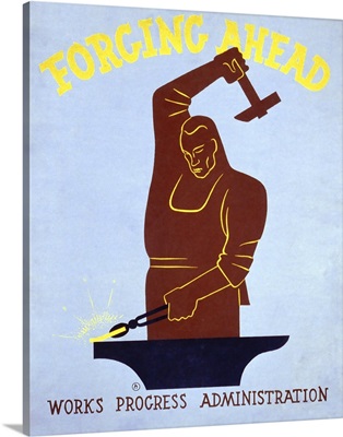 Forging Ahead - WPA Poster