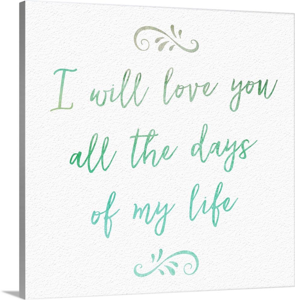 "I will love you all the days of my life" handwritten in blue and green shades.