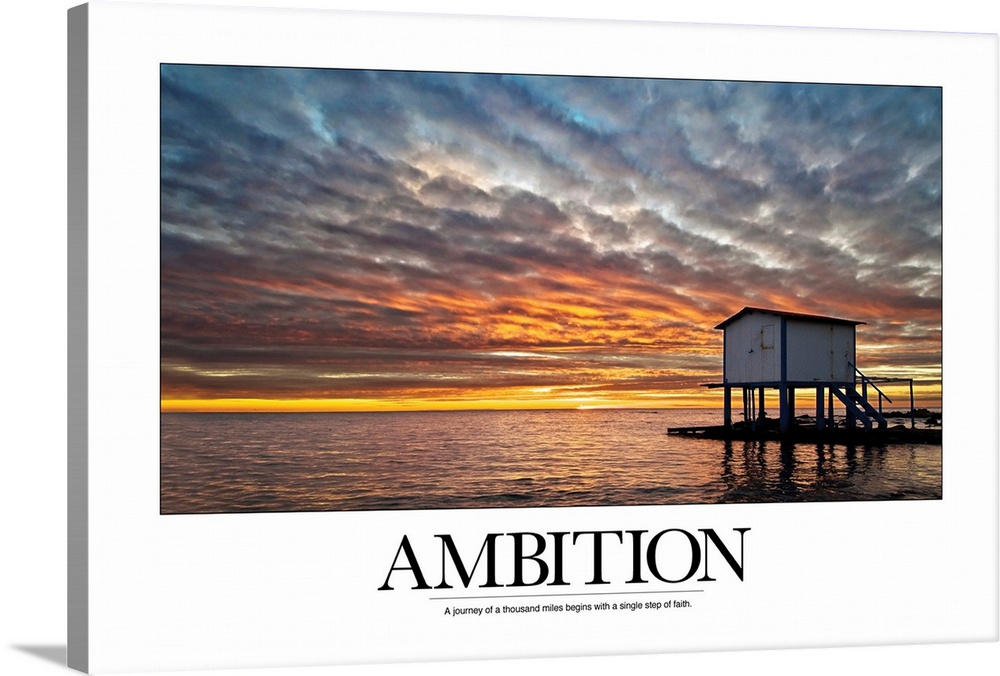 Ambition: Where there is passion and desire, there will always be new horizons.