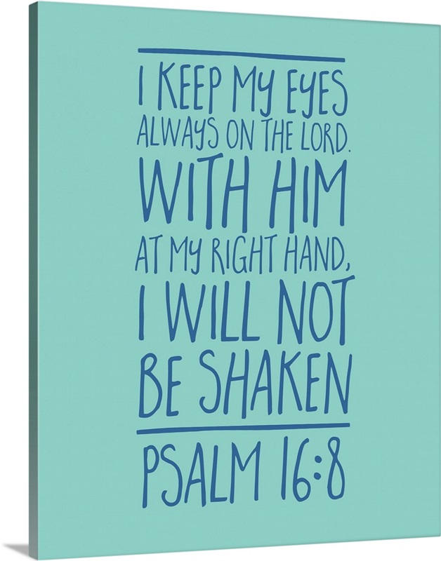 Psalm 16:8 - Scripture Art in Blue and Teal | Great Big Canvas