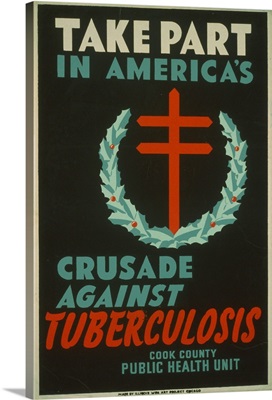 Take part in America's Crusade against Tuberculosis - WPA Poster