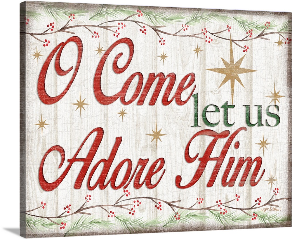 "O Come Let Us Adore Him" in red and green bordered by holly branches and surrounded by gold stars with a distressed overlay.