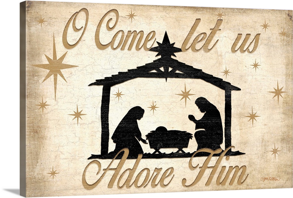 "O Come Let Us Adore Him" in tan with a nativity scene silhouette in black and stars with a distressed overlay.