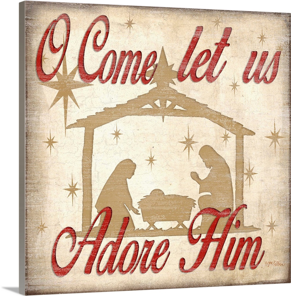 "O Come Let Us Adore Him" in red with a nativity scene silhouette in brown and stars with a distressed overlay.