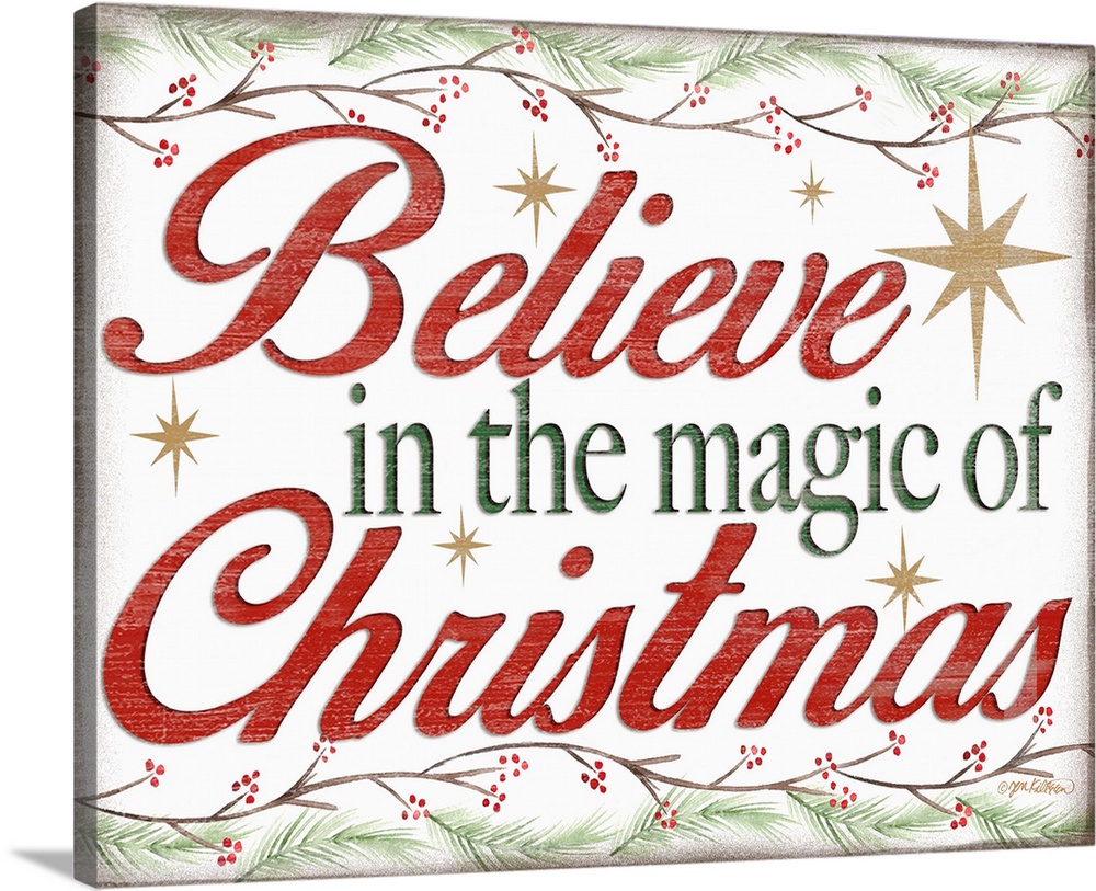 "Believe In The Magic Of Christmas" in red and green bordered by holly branches and surrounded by gold stars with a distre...