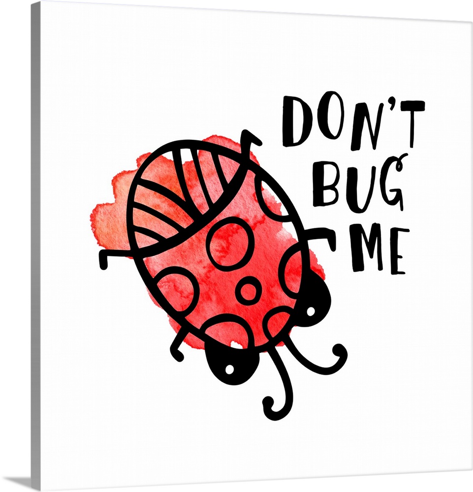 "Don't Bug Me" and a bug with red watercolor on a white background.
