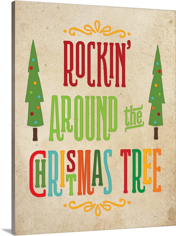 "Rockin' Around The Christmas Tree" in multi-colors on a distress beige background.