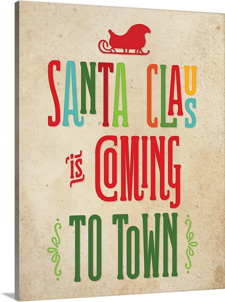 "Santa Claus Is Coming To Town" in multi-colors on a distress beige background.