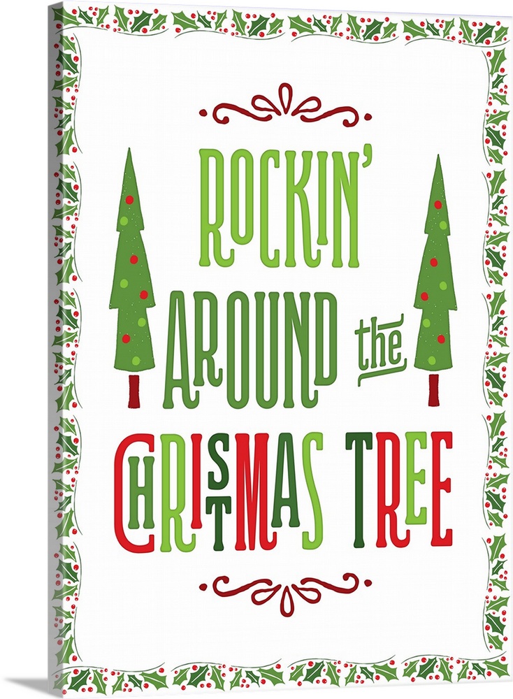 "Rockin' Around The Christmas Tree" in green and red with a holly border.