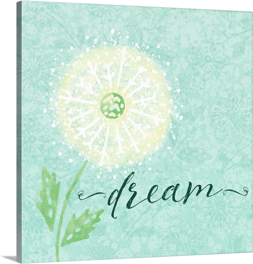 "Dream" with a white dandelion on a teal background with a floral design.